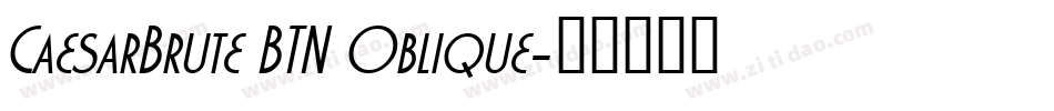CaesarBrute BTN Oblique字体转换